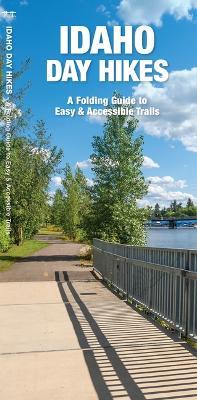 Idaho Day Hikes: A Folding Guide to Easy & Accessible Trails - James Kavanagh - cover