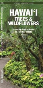 Hawai'i Trees & Wildflowers: A Folding Pocket Guide to Familiar Plants