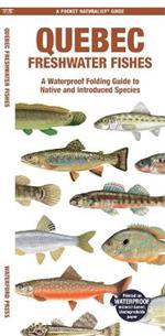 Quebec Freshwater Fishes: A Folding Guide to Native and Introduced Species