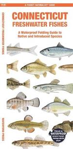 Connecticut Freshwater Fishes: A Folding Guide to Native and Introduced Species