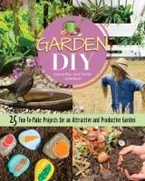Garden DIY: 25 Fun-to-Make Projects for an Attractive and Productive Garden - Samantha Johnson,Daniel Johnson - cover