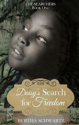 Daisy's Search for Freedom - Bertha Schwartz - cover