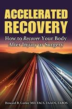 Accelerated Recovery: How to Recover Your Body After Injury or Surgery