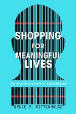 Shopping for Meaningful Lives: The Religious Motive of Consumerism