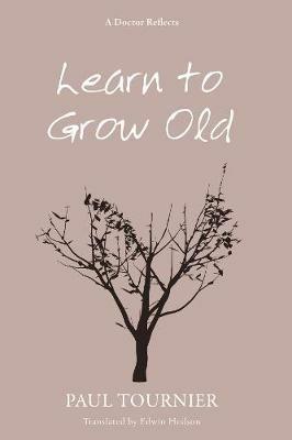 Learn to Grow Old - Paul Tournier - cover