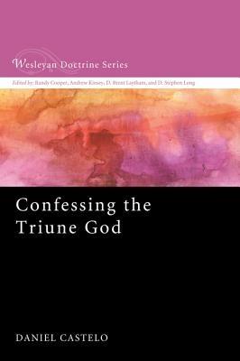 Confessing the Triune God - Daniel Castelo - cover