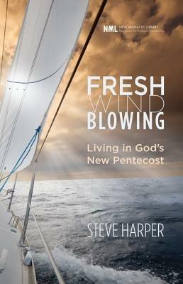 Fresh Wind Blowing: Living in God's New Pentecost - Steve Harper - cover