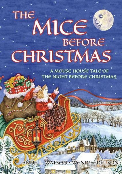 The Mice Before Christmas: A Mouse House Tale of the Night Before Christmas - Anne L. Watson - ebook