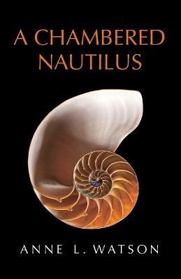 A Chambered Nautilus - Anne L Watson - cover