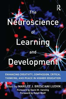 The Neuroscience of Learning and Development: Enhancing Creativity, Compassion, Critical Thinking, and Peace in Higher Education - cover