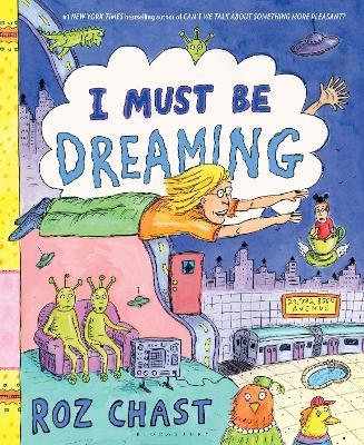 I Must Be Dreaming - Roz Chast - cover