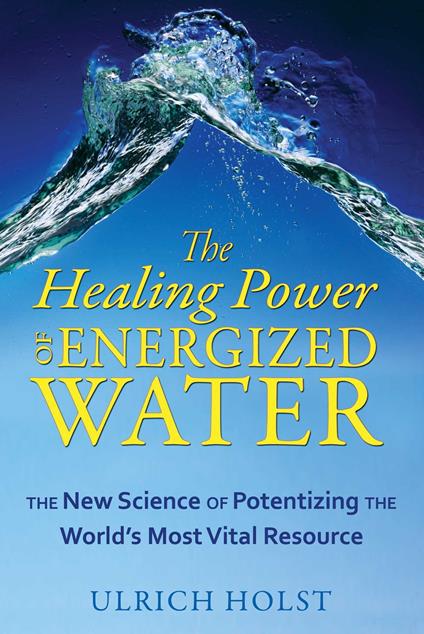 The Healing Power of Energized Water