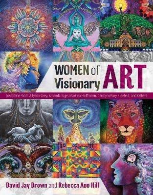 Women of Visionary Art - David Jay Brown,Rebecca Ann Hill - cover