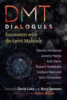 DMT Dialogues: Encounters with the Spirit Molecule - cover