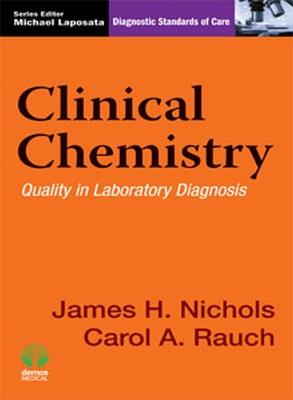 Clinical Chemistry: Quality in Laboratory Diagnosis - James H. Nichols,Carol A. Rauch - cover