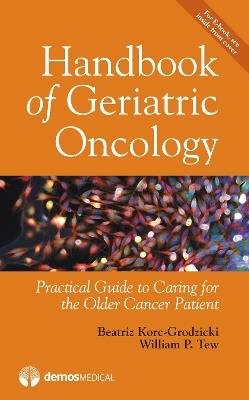 Handbook of Geriatric Oncology: Practical Guide to Caring for the Older Cancer Patient - cover