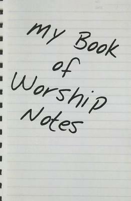 My Book of Worship Notes - Justin Hopkins - cover