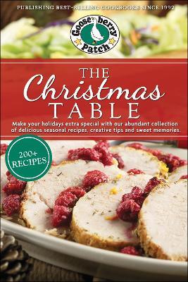 The Christmas Table: Delicious Seasonal Recipes, Creative Tips and Sweet Memories - Gooseberry Patch - cover