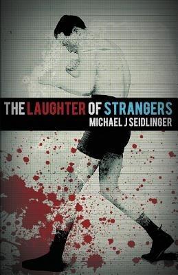 The Laughter of Strangers - Michael J. Seidlinger - cover