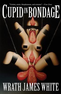 Cupid in Bondage - Wrath James White - cover