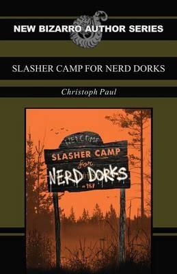 Slasher Camp for Nerd Dorks - Christoph Paul - cover