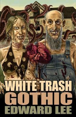 White Trash Gothic - Edward Lee - cover