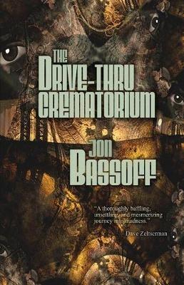 The Drive-Thru Crematorium - Jon Bassoff - cover