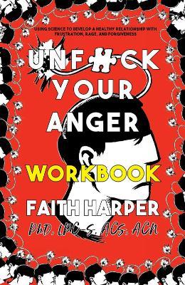 Unfuck Your Anger Workbook - Faith G. Harper - cover