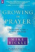 Growing in Prayer: A Definitive Guide for Talking with God