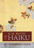 Haiku (Volume III): Summer / Autumn - R H Blyth - cover
