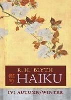 Haiku (Volume IV): Autumn / Winter - R H Blyth - cover
