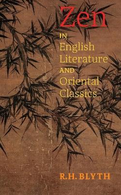 Zen in English Literature and Oriental Classics - R H Blyth - cover