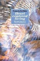 Heart Centered Living: Messages Inspired by Christ Consciousness - Pamela Kribbe - cover