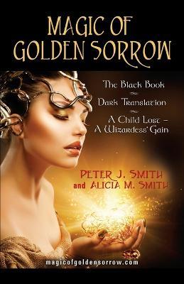 Magic of Golden Sorrow - Peter A. Soderbergh,Peter J. Smith - cover