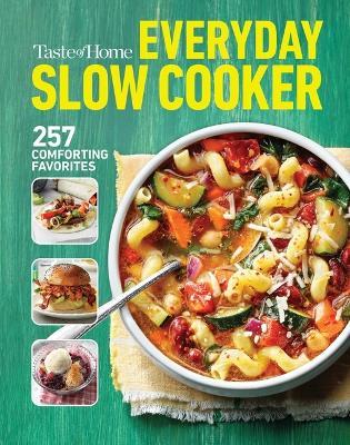 Taste of Home Everyday Slow Cooker: 250+ Recipes That Make the Most of Everyone's Favorite Kitchen Timesaver - cover