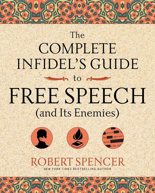 The Complete Infidel's Guide to Free Speech (and Its Enemies)