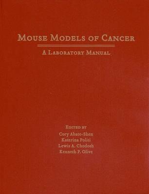 Mouse Models of Cancer: A Laboratory Manual - cover