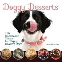 Doggy Desserts: 125 Homemade Treats for Happy, Healthy Dogs - Cheryl Gianfrancesco - cover