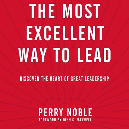 The Most Excellent Way to Lead