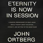 Eternity is Now in Session