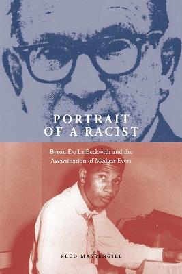Portrait of a Racist: Byron De La Beckwith and the Assassination of Medgar Evers - Reed Massengill - cover