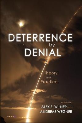 Deterrance by Denial - Alex Wilner,Andreas Wegner - cover