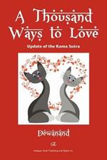 A Thousand Ways to Love: Update of the Kama Sutra