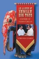 An Album of Indian Big Tops: (History of Indian Circus) - Sreedharan Champad - cover