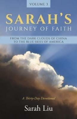 Sarah's Journey of Faith: From the Dark Clouds of China to the Blue Skies of America - Sarah Liu - cover
