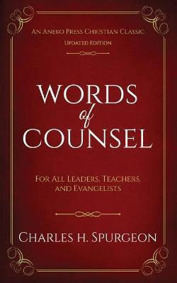 Words of Counsel: For All Leaders, Teachers, and Evangelists - Charles H Spurgeon - cover