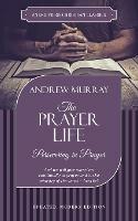 The Prayer Life: Persevering in Prayer
