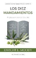 Los Diez Mandamientos: Reglas Razonables Para La Vida - Dwight L Moody,Daniel I Galarza Maldonado - cover