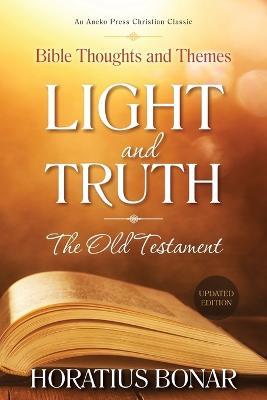 Light and Truth - The Old Testament: Bible Thoughts and Themes - Horatius Bonar - cover