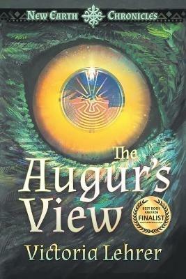 The Augur's View: A Post-Apocalyptic Adventure - Victoria Lehrer - cover